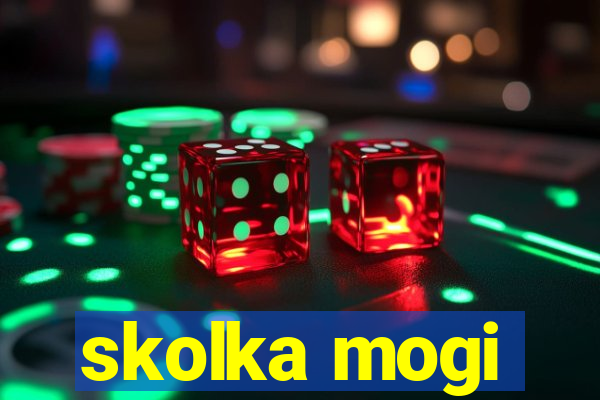 skolka mogi